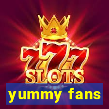 yummy fans